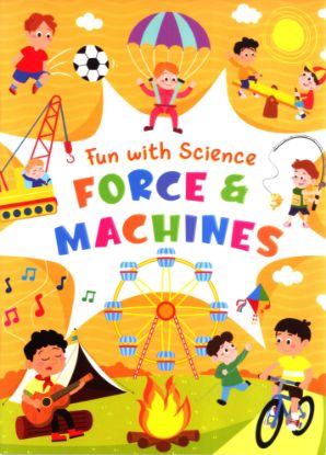 Picture of Fun With Science - Force - Machines