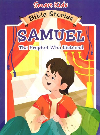 Picture of Smart Kids Bible Stories - Samuel The Prophet Who Listened 