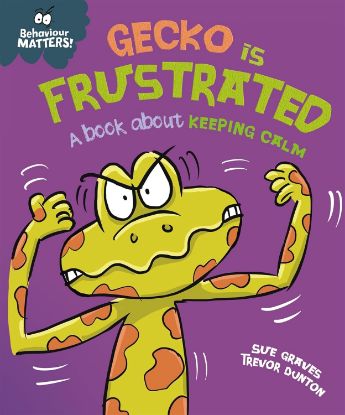 Picture of Behavior Matters A Book About Keeping Calm-Gecko Is Frustrated