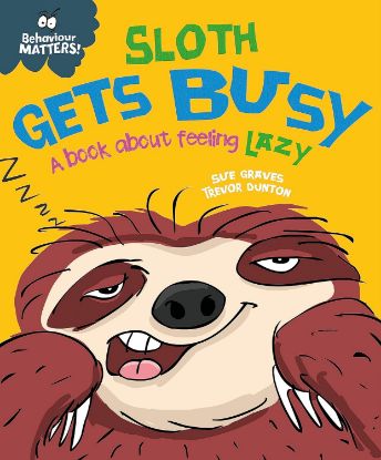 Picture of Behavior Matters A Book About Feeling Lazy-Sloth Gets Busy