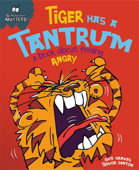 Picture of Behavior Matters A Book About Feeling Angry-Tiger Has A Tantrum