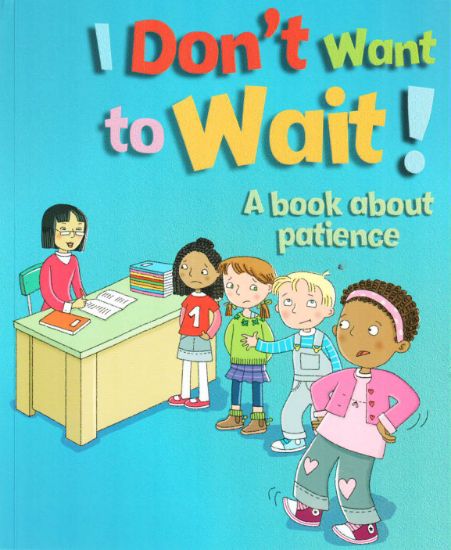 Picture of Our Emotions And Behaviors I Don'T Want To Wait-A Book About Patience