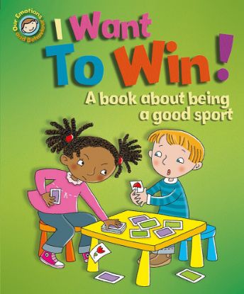 Picture of Our Emotions And Behaviors I Want To Win-A Book About Being A Good Sport